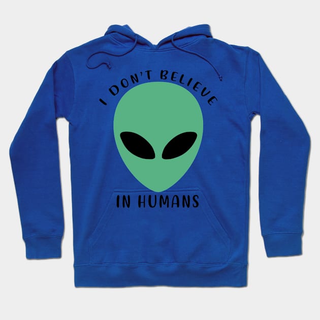 I Don’t Believe In Humans Hoodie by themodestworm